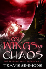 Title: On Wings of Chaos, Author: Travis Simmons