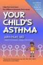 Your Child's Asthma: A Guide for Parents