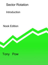 Title: Sector Rotation: Introduction Edition, Author: Tony Pow