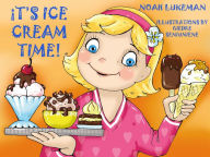 Title: It's Ice Cream Time!, Author: Noah Lukeman