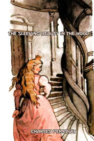 Title: The Sleeping Beauty in the Wood (illustrated), Author: Charles Perrault