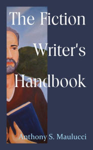 Title: The Fiction Writers Handbook, Author: Anthony Maulucci