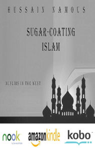 Title: Sugar-Coating Islam, Author: Hussain Namous