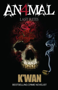 Title: Animal 4: Last Rites, Author: K'wan