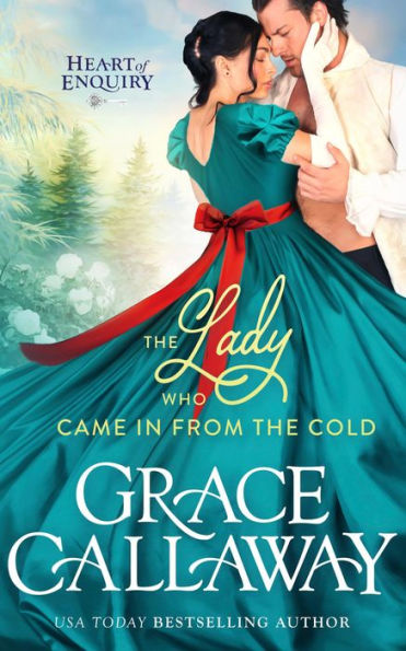 The Lady Who Came in from the Cold: A Steamy Second Chance Holiday Regency Romance