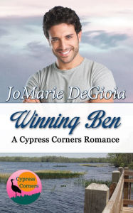 Title: Winning Ben: Cypress Corners Book 4, Author: JoMarie DeGioia