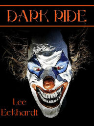 Title: DARK RIDE A Ghost Story, Author: lee eckhardt