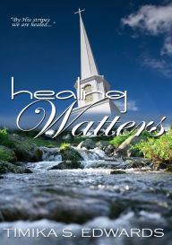 Title: Healing Watters, Author: Timika Edwards