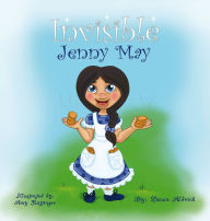 Title: Invisible Jenny May, Author: Dawn Aldrich