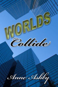 Title: Worlds Collide, Author: Anne Ashby