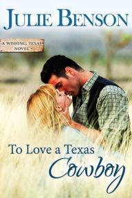 Title: To Love a Texas Cowboy, Author: Julie Benson