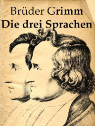 Title: Die drei Sprachen, Author: Brothers Grimm