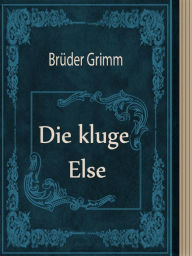 Title: Der kluge Else, Author: Brothers Grimm