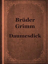 Title: Daumesdick, Author: Brothers Grimm