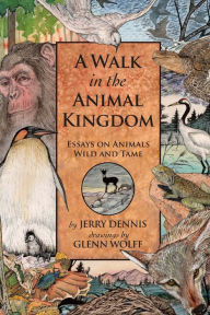 Title: A Walk in the Animal Kingdom, Author: Jerry Dennis