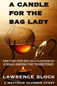 Title: A Candle for the Bag Lady: A Matthew Scudder Story #2, Author: Lawrence Block