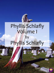 Title: Phyllis Schlafly: Volume I, Author: Phyllis Schlafly