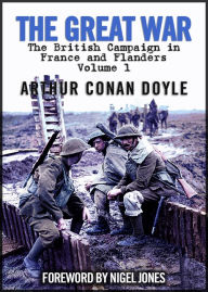 Title: The Great War: 1914, The British Campaign in France and Flanders, Vol. 1, Author: Arthur Conan Doyle