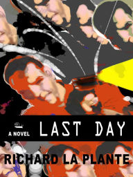 Title: Last Day, Author: Richard La Plante