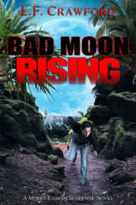 Title: Bad Moon Rising, Author: L.F. Crawford