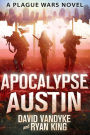 Apocalypse Austin (Plague Wars Series Book 4)