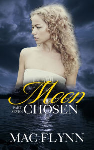 Title: Moon Chosen #7 (BBW Werewolf Shifter Romance), Author: Mac Flynn