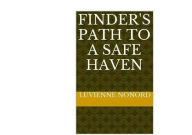 Title: Finder's Path To A Safe Haven, Author: Luvienne Nonord