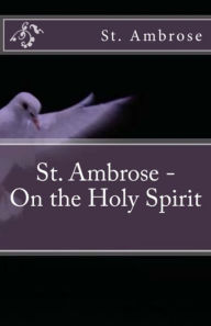 Title: St. Ambrose - On the Holy Spirit, Author: St. Ambrose