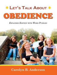 Title: Let's Talk About Obedience - Expanded Edition with Word Puzzles, Author: Carolyn B. Anderson