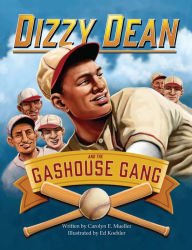 Title: Dizzy Dean and the Gashouse Gang, Author: Carolyn Mueller