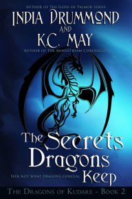 Title: The Secrets Dragons Keep, Author: India Drummond