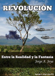 Title: REVOLUCION Entre La Realidad Y La Fantasia, Author: Jorge joya