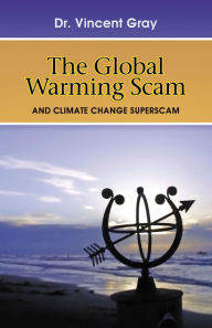 Title: The Global Warming Scam, Author: Vincent Gray