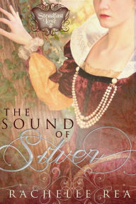 Title: The Sound of Silver, Author: Rachelle Rea