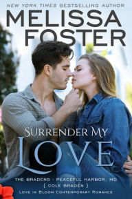 Title: Surrender My Love (Bradens at Peaceful Harbor Series), Author: Melissa Foster