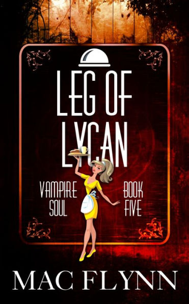 Leg of Lycan (Vampire Soul, Book Five)