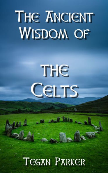 The Ancient Wisdom of The Celts