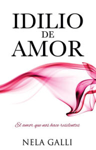 Title: IDILIO DE AMOR, Author: Nela Galli