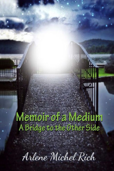Memoir Of A Medium - A Bridge to the Other Side