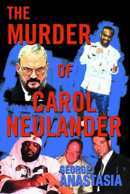 The Murder of Carol Neulander by George Anastasia | eBook | Barnes & Noble®