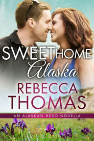 Title: Sweet Home Alaska, Author: Rebecca Thomas