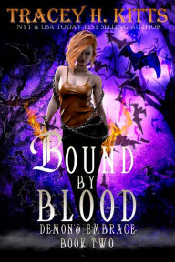 Title: Bound by Blood: Demon's Embrace (Dark Fantasy Dragon Shifter Romance), Author: Tracey H. Kitts