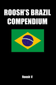 Title: Roosh's Brazil Compendium: Pickup Tips, City Guides, And Stories, Author: Roosh V