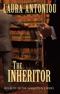 Title: The Inheritor: Book Six of the Marketplace Series, Author: Laura Antoniou