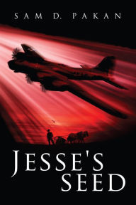 Title: Jesse's Seed, Author: Sam D Pakan