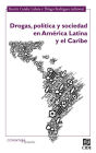 Drogas, politica y sociedad en America Latina y el Caribe