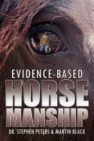 Title: Evidence-Based Horsemanship, Author: Martin Black