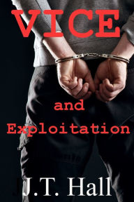 Title: Vice and Exploitation, Author: J. T. Hall