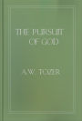 The Pursuit of God by A. W. Tozer