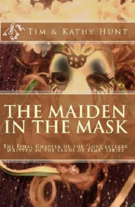 Title: The Maiden in the Mask, Author: Tim Hunt